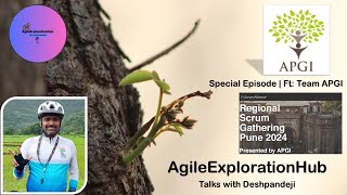 Regional Scrum Gathering, Pune | Special Episode ft. Team APGI |  AgileExplorationHub