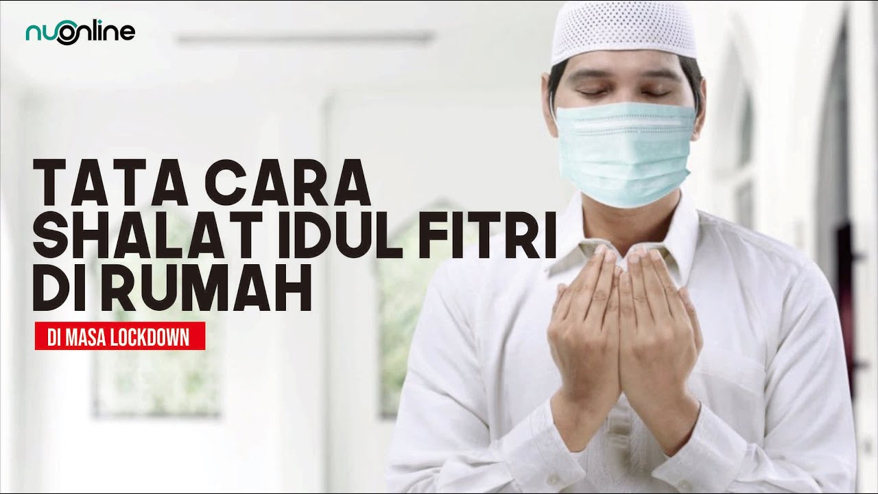 Tata Cara Shalat Idul Fitri Di Rumah | NU Online - YouTube