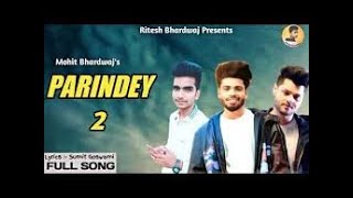 Sumit Goswami - Parindey 2 (Ft. Shanky Goswami)  Latest Haryanvi Songs 2018