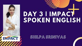 DAY 3 | IMPACT SPOKEN ENGLISH BY SHILPA Srinivas  || IMPACT || 2020