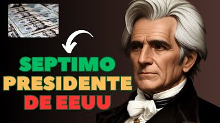 Biografia y Vida de ANDREW JACKSON Septimo Presidente de EEUU