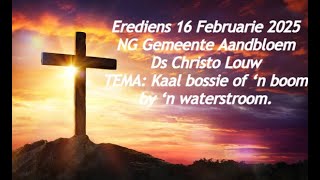 Erediens 16 Februarie 2025 - Ds Christo Louw