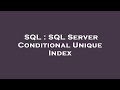 SQL : SQL Server Conditional Unique Index