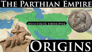 The Origin of the Parthian Empire