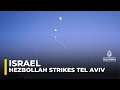 Hezbollah strikes Tel Aviv: Israel says rockets from Lebanon intercepted