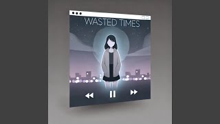 Wasted Times V4