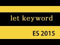 ES6 and Typescript Tutorial - 6 - let Keyword