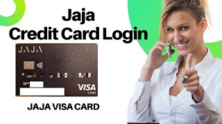 Jaja Credit Card Login | Manage JaJa Credit Card Account Visa Card Online Payment & Customer Service