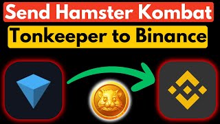 Hamster Withdraw Tonkeeper to Binance | Send Hamster Kombat from Tonkeeper Wallet to Binance