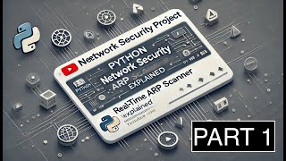 Python Network Security Project - Real-time ARP Scanner Explained - Part 1