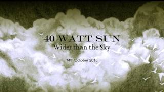 40 Watt Sun | Pictures | second song premiere | September 2016