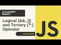 Javascript Logical Operators & Ternary Operators | && (and), || (or), ?: (ternary)