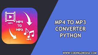 Convert Mp4 to Mp3 in Python using Moviepy Library