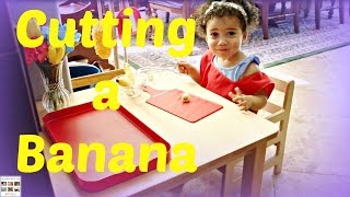 Cutting a Banana Practical Life Activity for Toddlers - Living Montessori Now