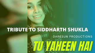 Tu Yaheen Hai (Cover) Shehnaaz Gill | Sidharth Shukla - Shehnaaz Gill | SIDNAAZ I DarkSunProductions