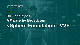 30' Tech Bytes - VMware by Broadcom - VVF