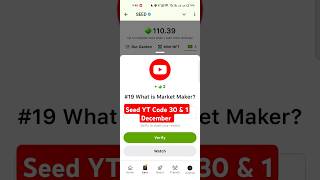 SEED Verify Code | #19 What is Market Maker? | SEED'S New Video Code | Seed Code | Seed Video Code