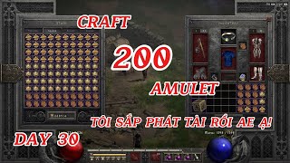 Diablo 2 Resurrected | CRAFT HƠN 200 CÁI AMULET. TÔI SẮP PHÁT TÀI RỒI AE Ạ | Cha Nèo Gaming 💀🔥