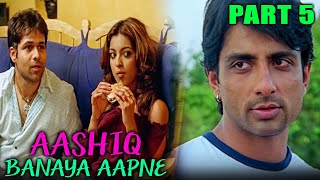 Aashiq Banaya Aapne (2005) - Part 5 l Romantic Hindi Movie | Emraan Hashmi,Sonu Sood,Tanushree Dutta