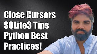 Why You Should Always Close Cursors in SQLite3 with Python: Best Practices