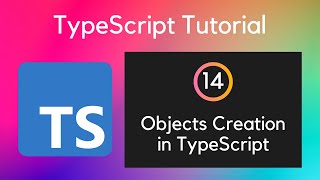 14 Objects Creation in TypeScript | UiBrains | NAVEEN SAGGAM | Comeplete TypeScript Tutorial