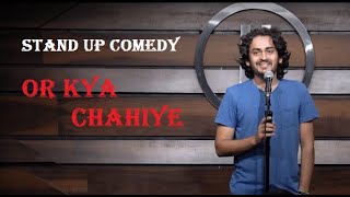or kya chahiye | stand up comedy #shorts