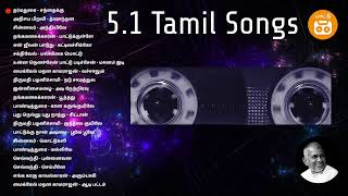 5.1 Tamil Songs | Ilayaraja Duets 5.1 Part 4| Dolby Digital 5.1 Tamil songs | Paatu Cassette Songs