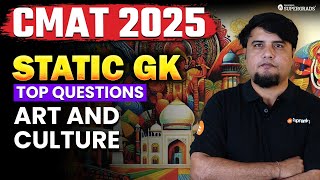 CMAT 2025: Top Questions of Static GK ✍🏻| Art \u0026 Culture - CMAT 2025 GK Preparation 🎯