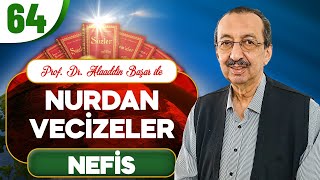 Nurdan Vecizeler 64.Bölüm | Nefis