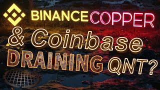 🚨Why Is Binance Copper and Coinbase Draining QNT?