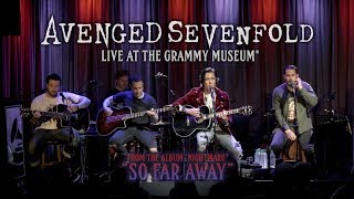 Avenged Sevenfold - So Far Away (Live At The GRAMMY Museum®)