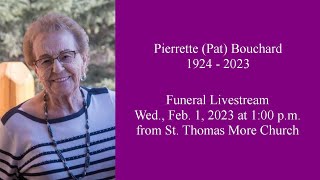 LIVE: Funeral for Pierrette (Pat) Bouchard (Wed., Feb. 1, 2023 at 1:00pm MT)