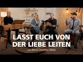 Lasst euch von der Liebe leiten | Jahreslosung 2024 | Hans Werner Scharnowski & Friends