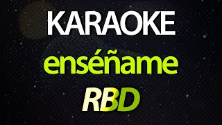 ⭐ Enséñame (A Quererte Un Poco Más y a Sentir Contigo) - RBD (Karaoke Version) (Cover)