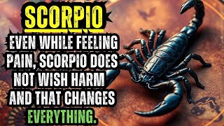 Scorpio Even While Feeling Pain Scorpio Does Not Wish Harm And That Changes Everything