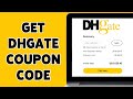 How To Get DHgate Coupon Code 2024 | Save On DHgate Purchases