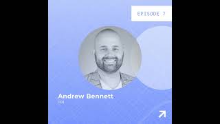 7. Entrepreneurship and how to turn a dream into a business, with Andrew Bennett