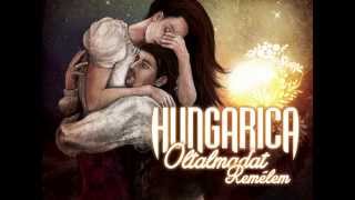 Hungarica - Üzenet haza (hivatalos videó)