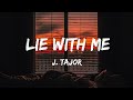 中英歌詞J.Tajor - Lie With Me《Beginning to the end only you give me the feeling 唯獨你一人 從頭到尾 只有你讓我有這樣的感覺》