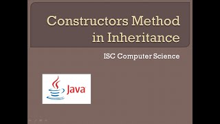 #4 Constructor Methods in Inheritance | Inheritance Concepts in Java | ISC Syllabus