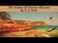 The Island of Doctor Moreau ♦ By H. G. Wells ♦ Fantasy, Supernatural Fiction ♦ Full Audiobook