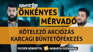 Kötelező akciózás; Karcagi büntetőfékezés; Művészet a kapitalizmusban - Önkényes Mérvadó 2023#470