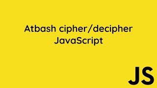 JavaScript - Atbash cipher/decipher