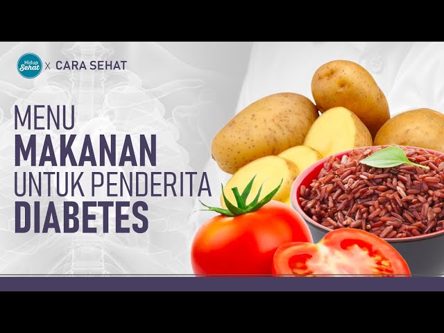 Penderita Diabetes? Ini Menu Makanan Yang Tepat Dari Dokter Gizi ...