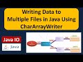Writing Data to Multiple Files in Java Using CharArrayWriter | Java IO | Java Tutorial