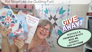 🎆Festivals & Fireworks Block Week #6,a book for one of you, & a FREE pattern!