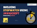 Building StopWatch Using JavaScript | Project For Beginners | With Source Code