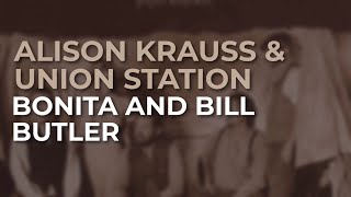 Alison Krauss & Union Station - Bonita And Bill Butler (Official Audio)
