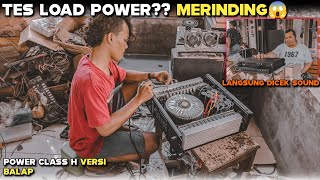 TES LOAD POWER?? MEMBUAT POWER CLASS H BALAP DAN TES LANGSUNG HASILNYA HOREGGG DULUR