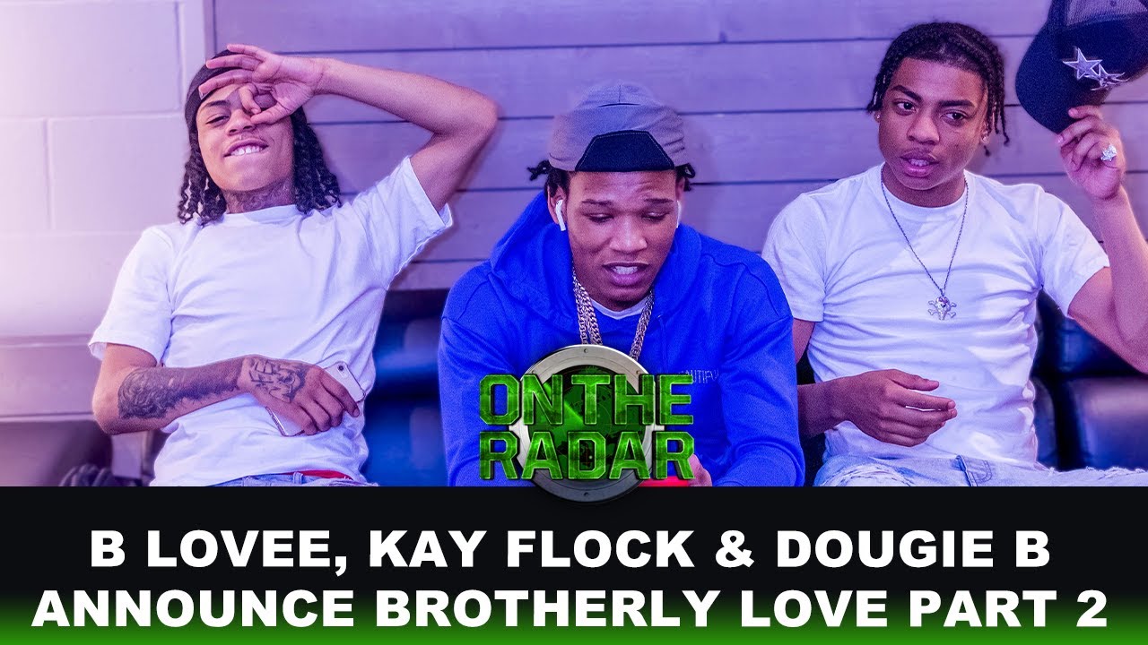 B Lovee, Kay Flock & Dougie B Announce "Brotherly Love" Part 2 Is ...